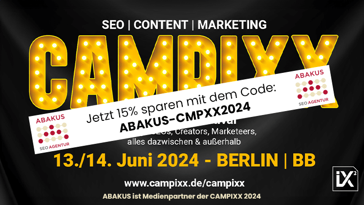 CAMPIXX 2024: Fachkonferenz-Festival für SEO, Content und Marketing - Mit Code "ABAKUS-CMPXX2024" 15% auf das Ticket für den 13. und 14. Juni sparen